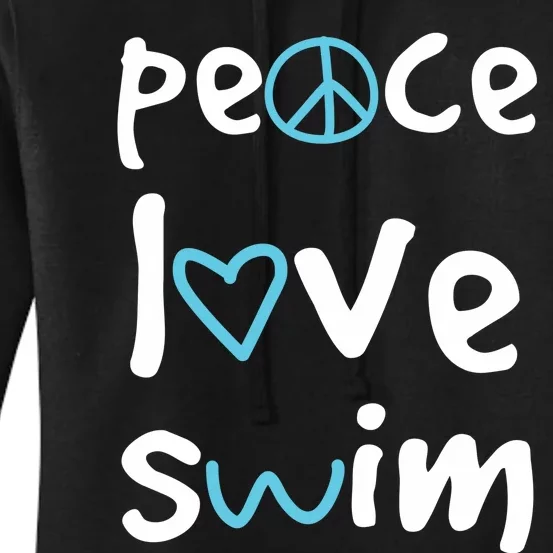 Peace Love Swim Cute Gift Swimmer Gift Love To Swim Women's Pullover Hoodie