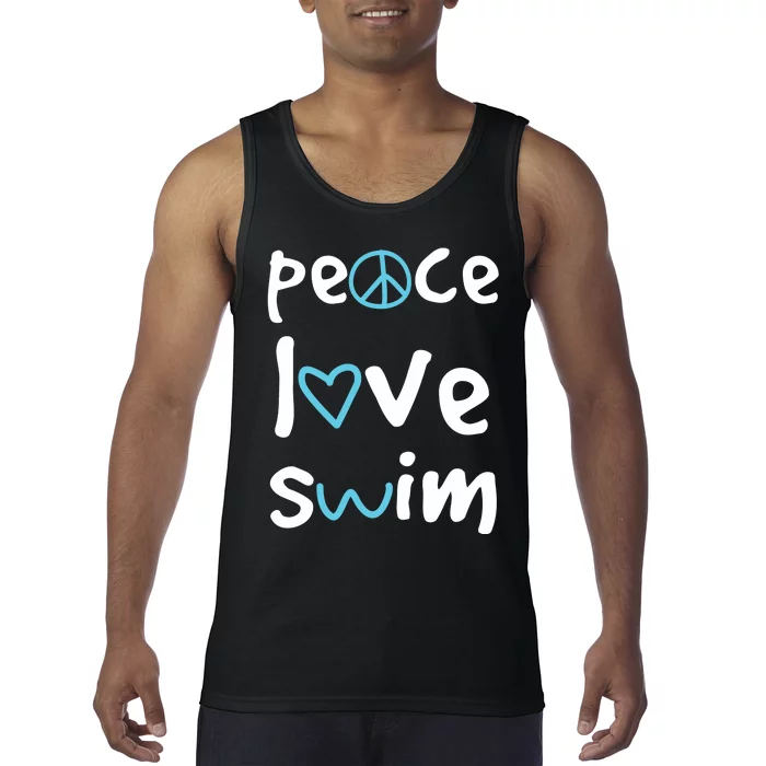 Peace Love Swim Cute Gift Swimmer Gift Love To Swim Tank Top