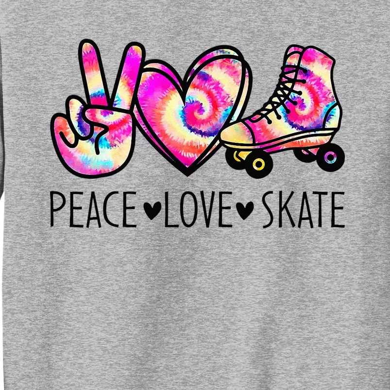 Peace Love Skate Tie Dye Roller Skating For Tall Sweatshirt