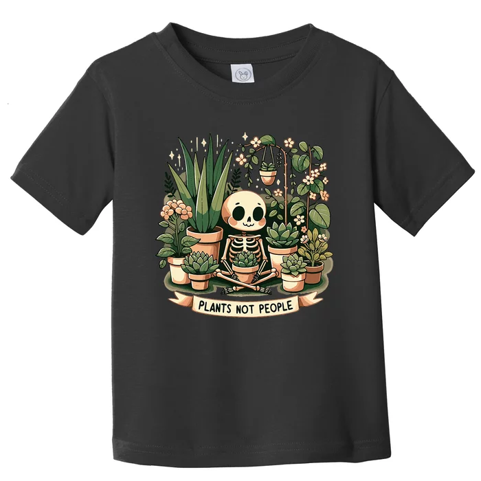 Plant Lover Skeleton Design Plants Not People Toddler T-Shirt