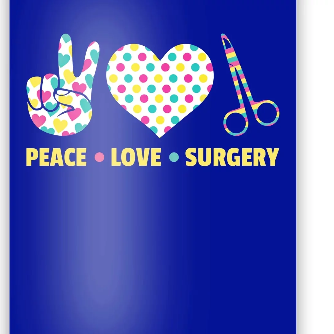 Peace Love Surgery Open Heart Surgery For Patients Cute Gift Poster