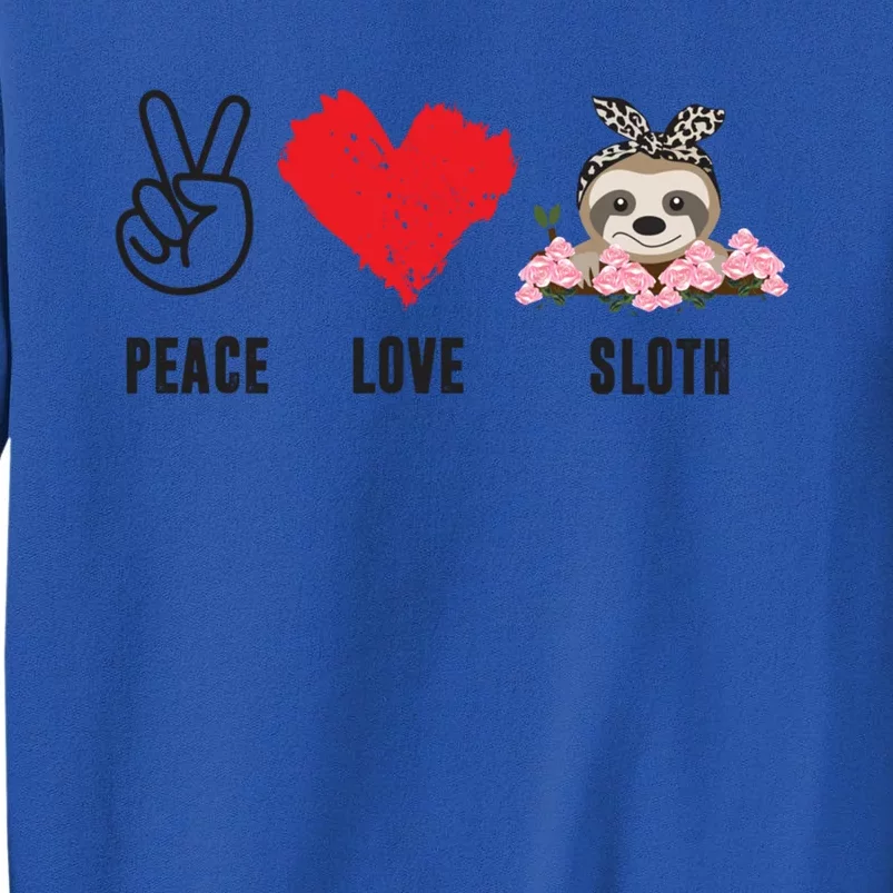 Peace Love Sloth Funny Sloth Love Great Gift Sweatshirt