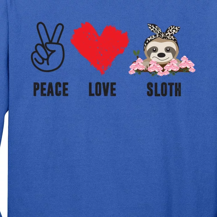 Peace Love Sloth Funny Sloth Love Great Gift Tall Long Sleeve T-Shirt