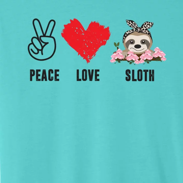 Peace Love Sloth Funny Sloth Love Great Gift ChromaSoft Performance T-Shirt