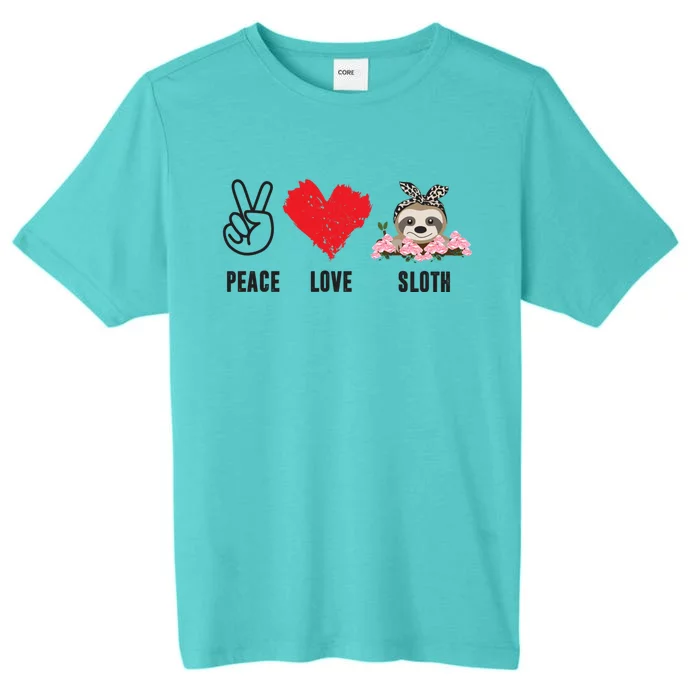 Peace Love Sloth Funny Sloth Love Great Gift ChromaSoft Performance T-Shirt