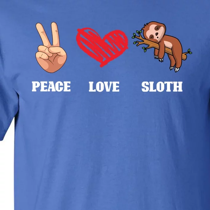 Peace Love Sloth Funny Lazy Sloths Animal Lover Graphic Gift Tall T-Shirt