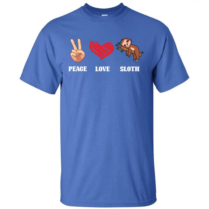 Peace Love Sloth Funny Lazy Sloths Animal Lover Graphic Gift Tall T-Shirt