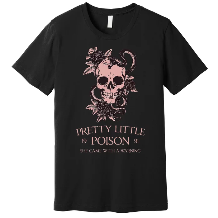 Pretty Little She Came With A Warning Funny Design Premium T-Shirt