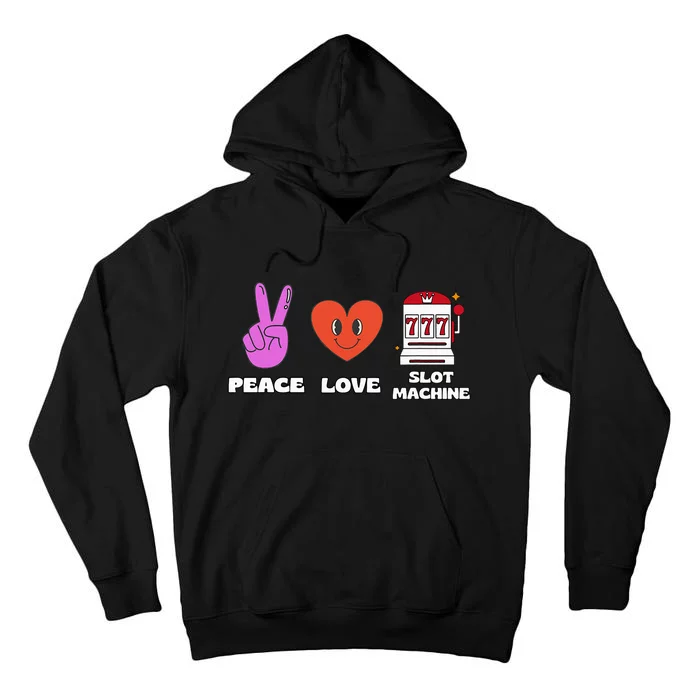 Peace Love Slot Machine Tall Hoodie