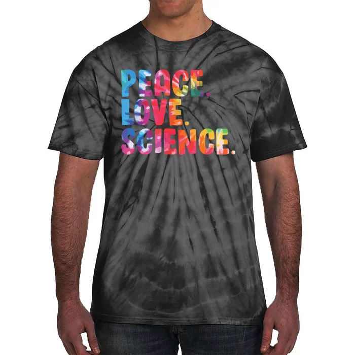 Peace Love Science Funny Awesome Tie Dye Tie-Dye T-Shirt