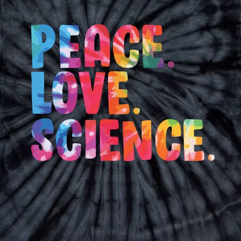 Peace Love Science Funny Awesome Tie Dye Tie-Dye T-Shirt