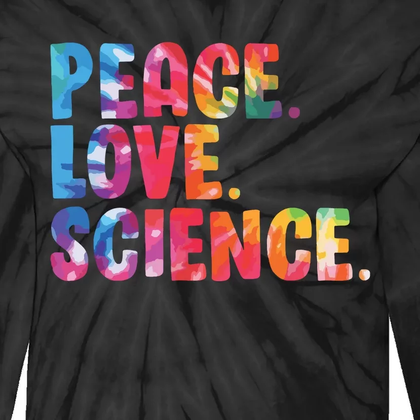 Peace Love Science Funny Awesome Tie Dye Tie-Dye Long Sleeve Shirt