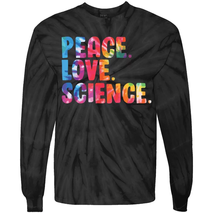 Peace Love Science Funny Awesome Tie Dye Tie-Dye Long Sleeve Shirt