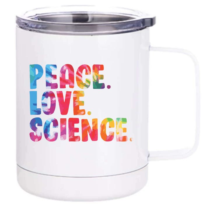 Peace Love Science Funny Awesome Tie Dye Front & Back 12oz Stainless Steel Tumbler Cup