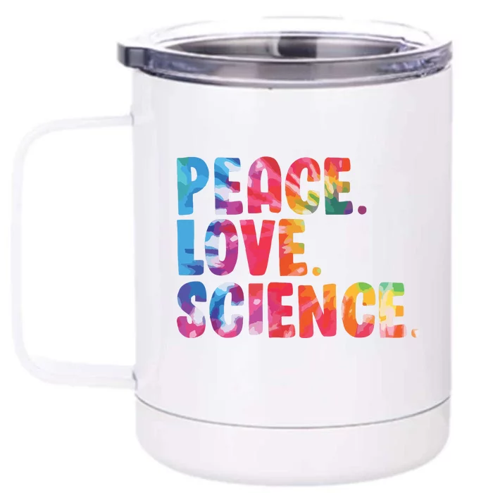 Peace Love Science Funny Awesome Tie Dye Front & Back 12oz Stainless Steel Tumbler Cup