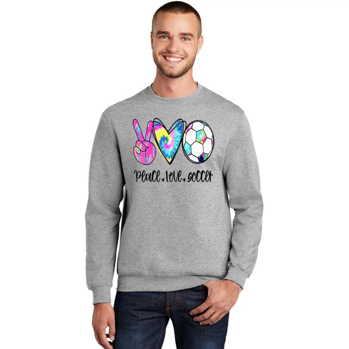 Peace Love Soccer Tie Dye Cute Soccer Lovers Tall Sweatshirt