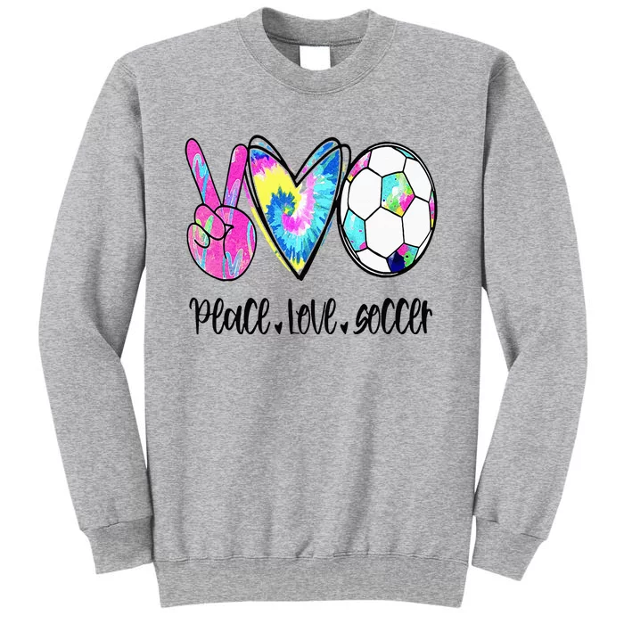 Peace Love Soccer Tie Dye Cute Soccer Lovers Tall Sweatshirt