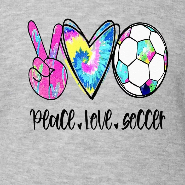 Peace Love Soccer Tie Dye Cute Soccer Lovers Toddler Sweatshirt