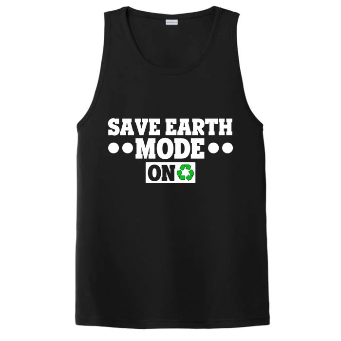 Planet Lovers Save The Earth Day Mode On Save Earth Mode On Cute Gift Performance Tank