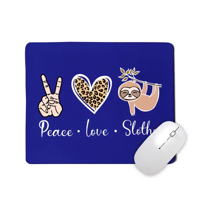 Peace Love Sloths Animal Sloth Inspirational Leopard Lovers Gift Mousepad