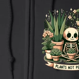 Plant Lover Skeleton Design Plants Not People Full Zip Hoodie