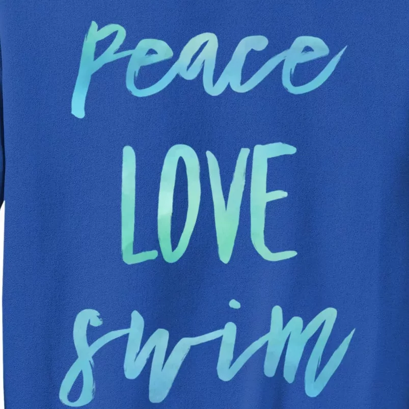 Peace Love Swim Funny Gift Swimmer Gift For Teen Tall Sweatshirt