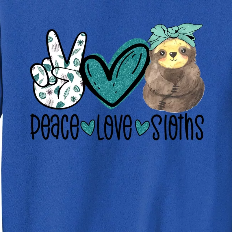 Peace Love Sloths Funny Sloths Lover Pet Lover Cute Mom Tee Gift Tall Sweatshirt