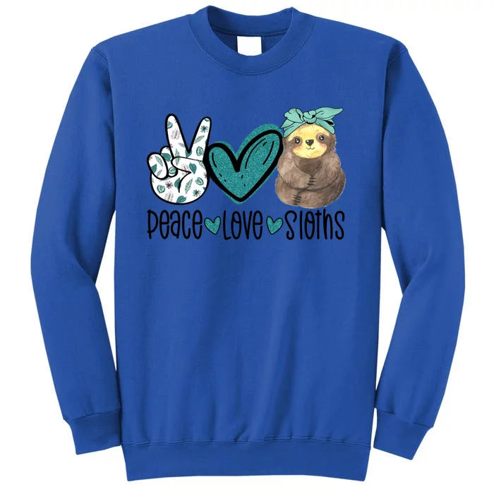 Peace Love Sloths Funny Sloths Lover Pet Lover Cute Mom Tee Gift Tall Sweatshirt