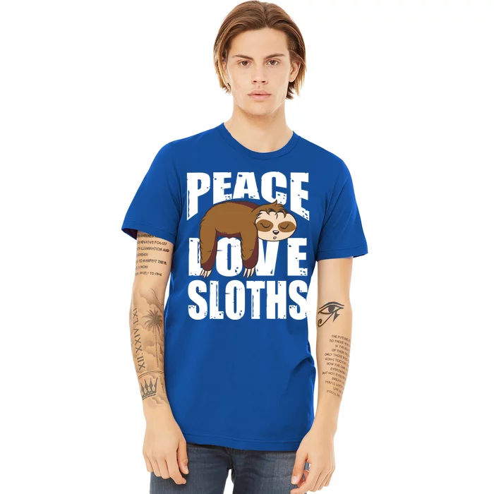 Peace Love Sloths Gift Sloth Gift Premium T-Shirt