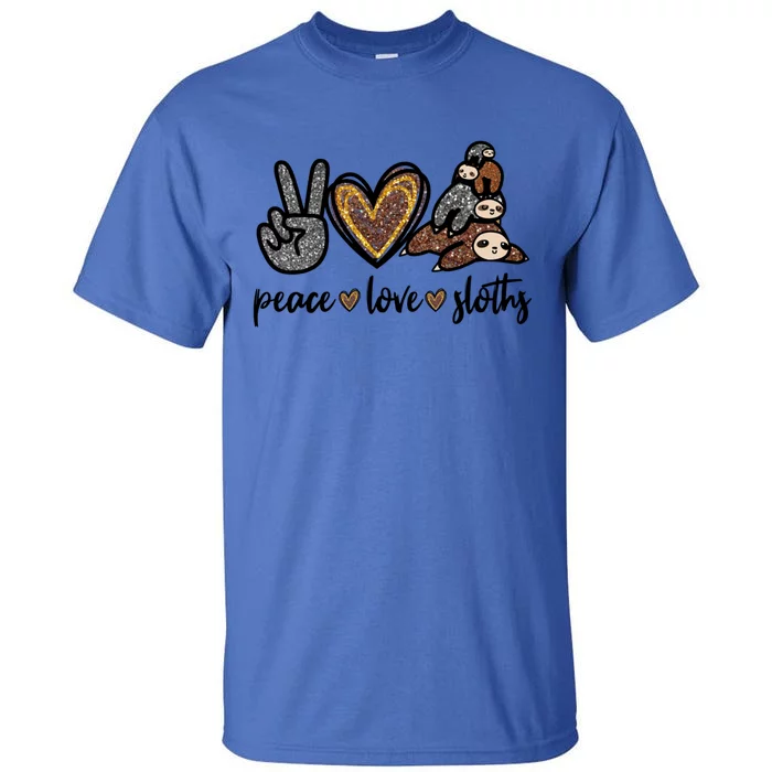 Peace Love Sloths Graphic And Girls Cute Sloth Mom Cool Gift Tall T-Shirt