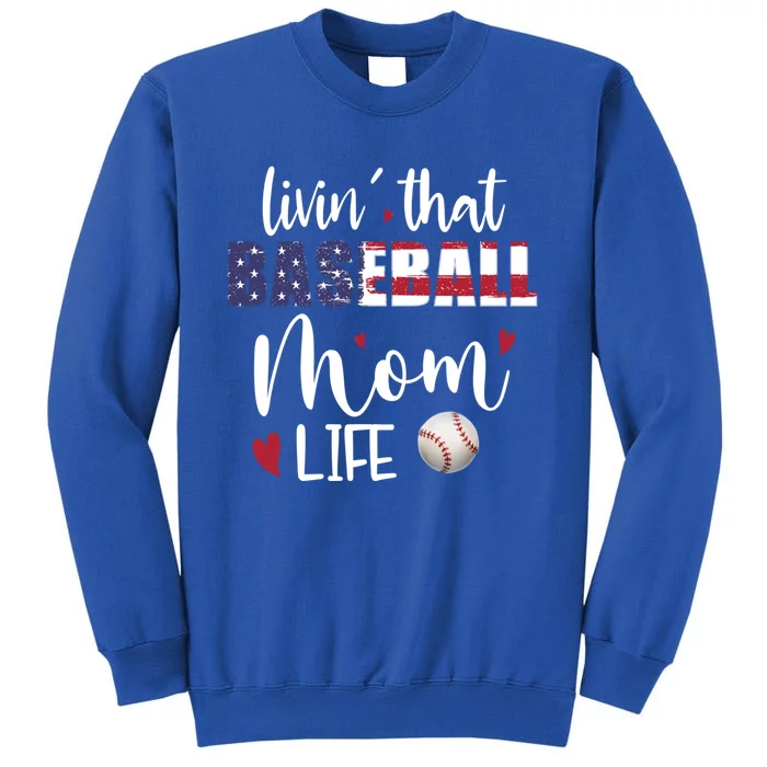 Patriotic Livin That Baseball Mom Life Sport Mother Funny Cool Gift Sweatshirt