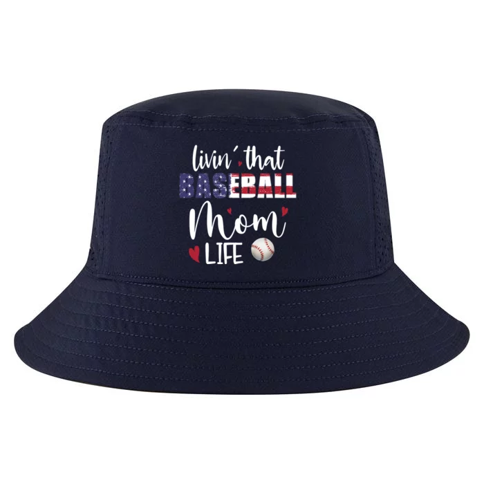 Patriotic Livin That Baseball Mom Life Sport Mother Funny Cool Gift Cool Comfort Performance Bucket Hat