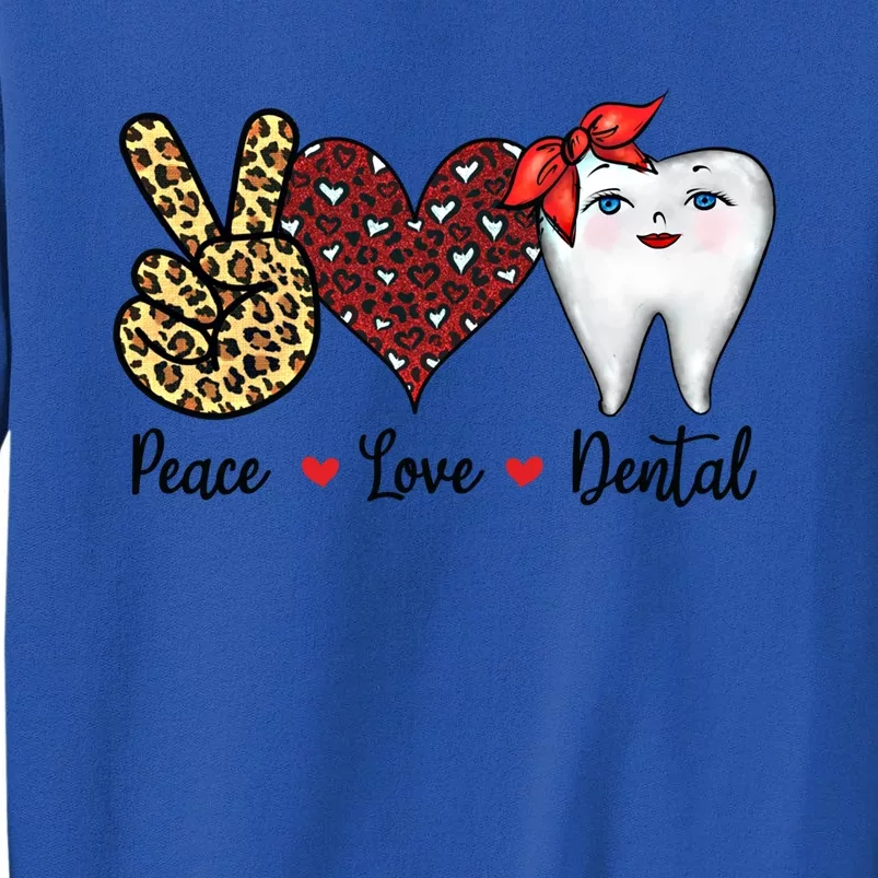 Peace Love Teeth Dentist Valentine's Day Dental Assistant Gift Tall Sweatshirt