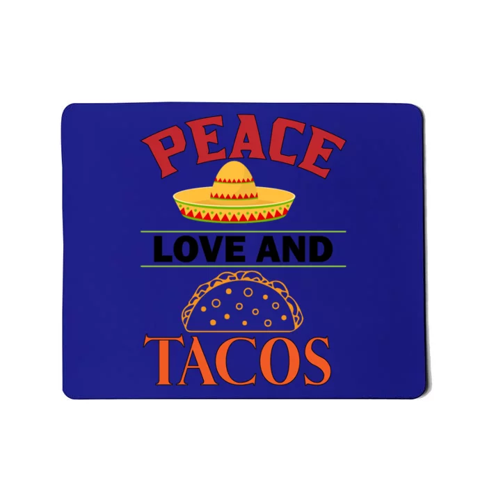 Peace Love Tacos Cute Taco Tuesday Mexican Food Lovers Mousepad