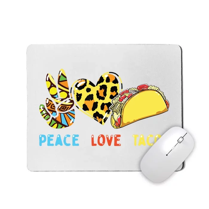 Peace Love Tacos Cute Taco Tuesday Mexican Food Lovers Mousepad