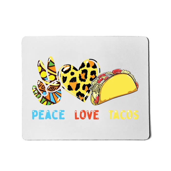 Peace Love Tacos Cute Taco Tuesday Mexican Food Lovers Mousepad