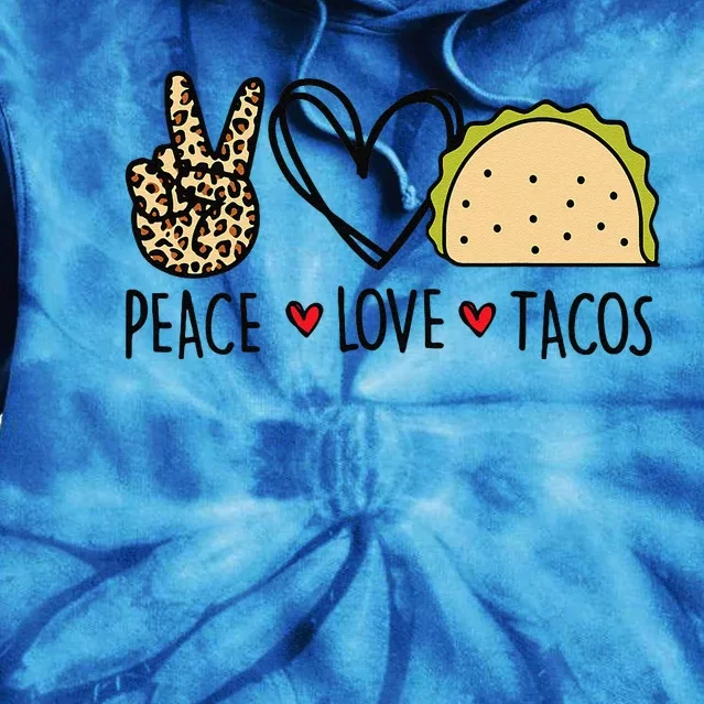 Peace Love Tacos Cinco De Mayo Gifts For Mexican Tie Dye Hoodie