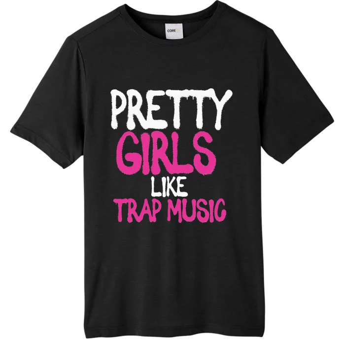 Pretty Like Trap Music Subgenre Hip Hop Rap ChromaSoft Performance T-Shirt