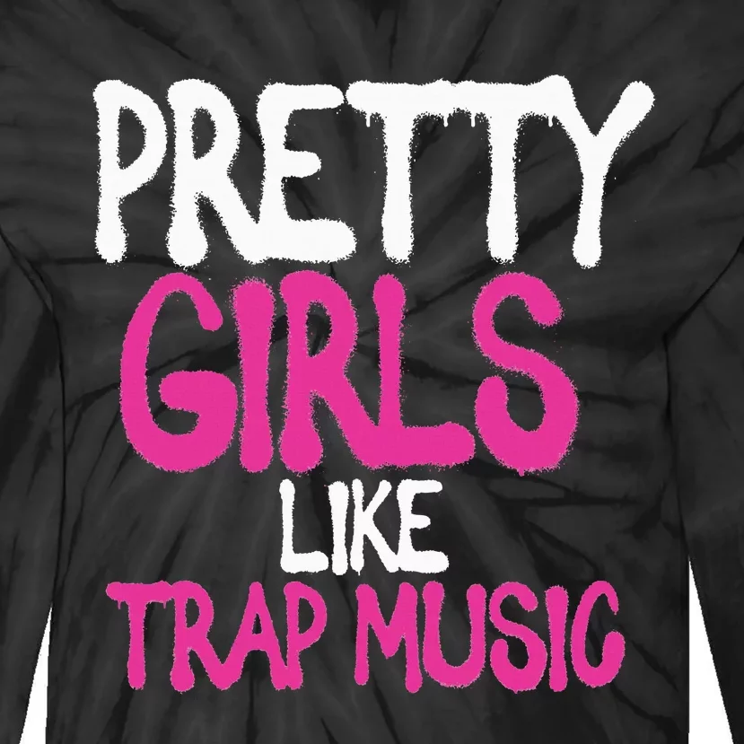 Pretty Like Trap Music Subgenre Hip Hop Rap Tie-Dye Long Sleeve Shirt