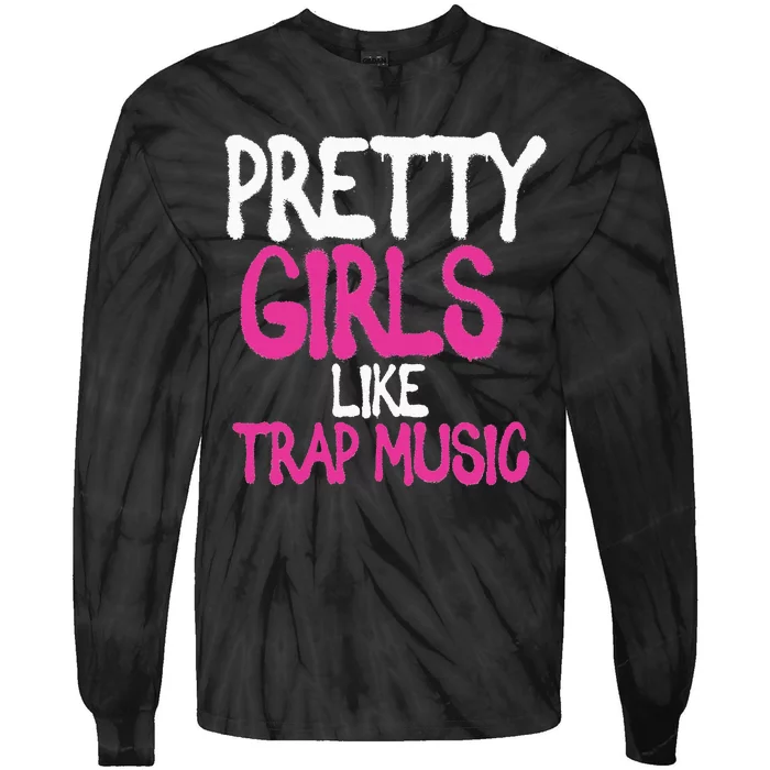 Pretty Like Trap Music Subgenre Hip Hop Rap Tie-Dye Long Sleeve Shirt