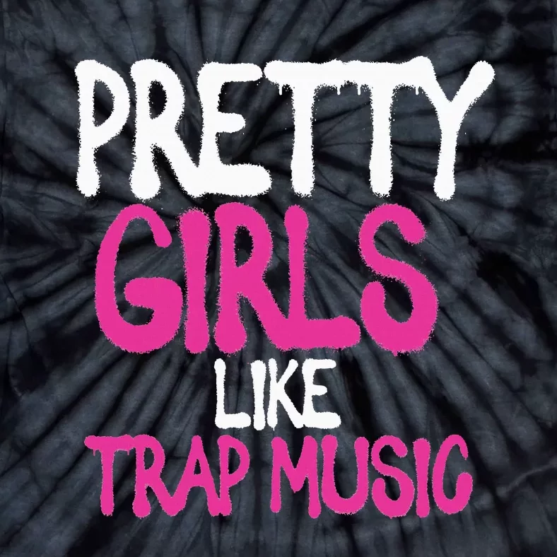 Pretty Like Trap Music Subgenre Hip Hop Rap Tie-Dye T-Shirt