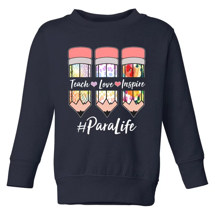 #Para Life Teach Love Inspire Cute Colorful Pencils Toddler Sweatshirt