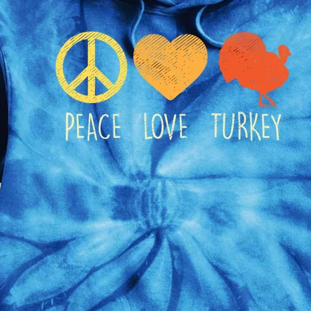 Peace Love Turkey Funny Thanksgiving Day Hippie Hippy Gift Tie Dye Hoodie