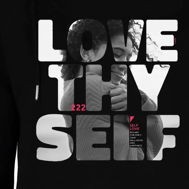 Positive Love Thy Self to promote SelfCare Womens Funnel Neck Pullover Hood