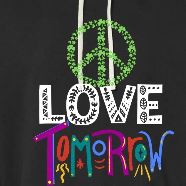 Peace Love Tomorrow Outfit Shamrock Lucky And Cool Gift Garment-Dyed Fleece Hoodie