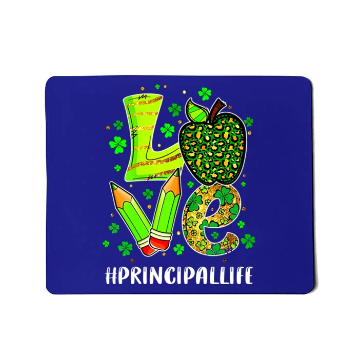 Principal Life Teacher Lover St Patricks Day School Gift Mousepad