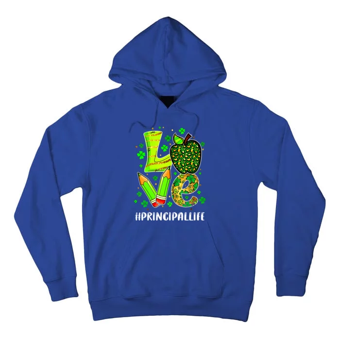 Principal Life Teacher Lover St Patricks Day School Gift Tall Hoodie