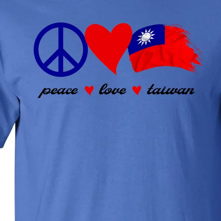 Peace Love Taiwan Taiwanese Flag I Stand With Taiwan Gift Tall T-Shirt