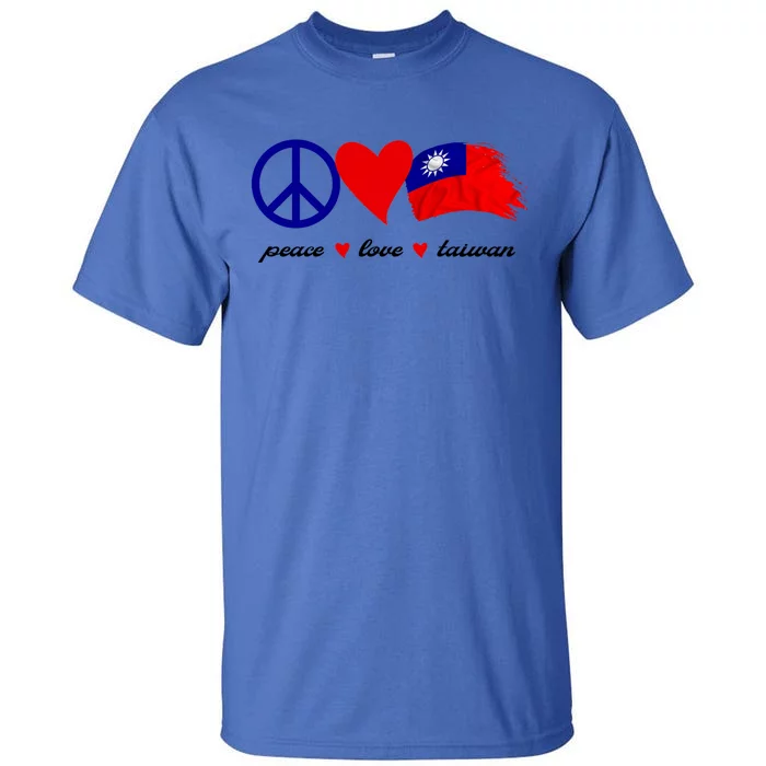 Peace Love Taiwan Taiwanese Flag I Stand With Taiwan Gift Tall T-Shirt