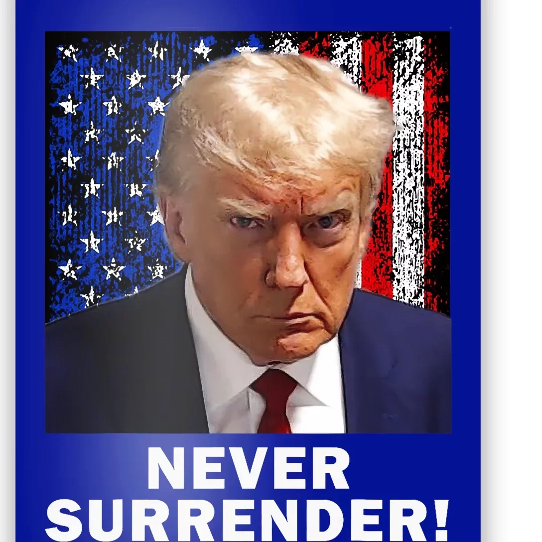 President Legend Trump 2024 Mugshot Never Surrender Poster